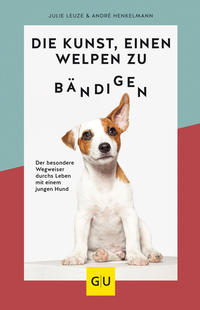 Vorderes Coverbild Die Kunst, einen Welpen zu bändigen
