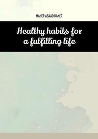 Vorderes Coverbild Healthy habits for a fulfilling life