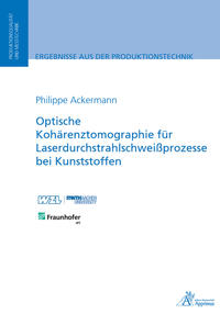 Vorderes Coverbild Optische Kohärenztomographie für Laserdurchstrahlschweißprozesse bei Kunststoffen