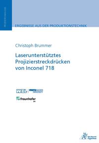 Vorderes Coverbild Laserunterstütztes Projizierstreckdrücken von Inconel 718