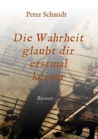 Vorderes Coverbild Die Wahrheit glaubt dir erstmal keiner