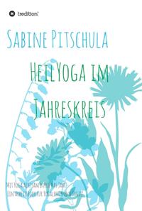 Vorderes Coverbild HeilYoga im Jahreskreis!