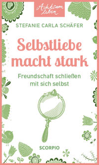 Vorderes Coverbild Achtsam leben: Selbstliebe macht stark