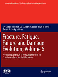 Vorderes Coverbild Fracture, Fatigue, Failure and Damage Evolution, Volume 6