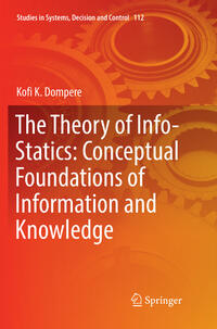 Vorderes Coverbild The Theory of Info-Statics: Conceptual Foundations of Information and Knowledge