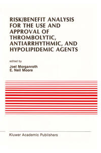 Vorderes Coverbild Risk/Benefit Analysis for the Use and Approval of Thrombolytic, Antiarrhythmic, and Hypolipidemic Agents