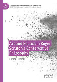 Vorderes Coverbild Art and Politics in Roger Scruton's Conservative Philosophy