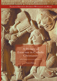 Vorderes Coverbild A History of Exorcism in Catholic Christianity
