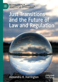 Vorderes Coverbild Just Transitions and the Future of Law and Regulation
