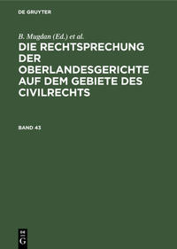 Vorderes Coverbild Die Rechtsprechung der Oberlandesgerichte auf dem Gebiete des Civilrechts / Die Rechtsprechung der Oberlandesgerichte auf dem Gebiete des Civilrechts. Band 43
