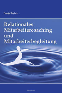 Vorderes Coverbild Relationales Mitarbeitercoaching und Mitarbeiterbegleitung