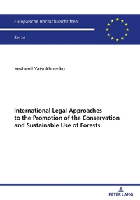 Vorderes Coverbild International Legal Approaches to the Promotion of the Conservation and Sustainable Use of Forests