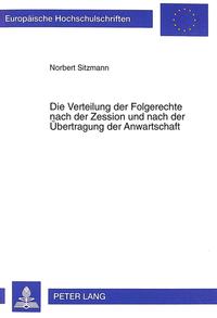 Vorderes Coverbild Die Verteilung der Folgerechte nach der Zession und nach der Übertragung der Anwartschaft