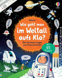 Vorderes Coverbild Wie geht man im Weltall aufs Klo?
