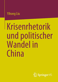 Vorderes Coverbild Krisenrhetorik und politischer Wandel in China