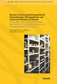 Vorderes Coverbild Museen als Orte geschichtspolitischer Verhandlungen. Ethnografische und historische Museen im Wandel Lieux des négociations politiques de l’histoire. L'évolution des musées d’ethnographie et d’histoire