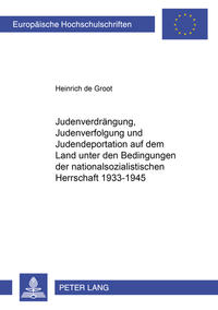 Vorderes Coverbild Judenverdrängung, Judenverfolgung und Judendeportation auf dem Land unter den Bedingungen der nationalsozialistischen Herrschaft 1933-1945