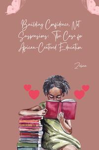 Vorderes Coverbild Building Confidence, Not Suspensions: The Case for African-Centered Education