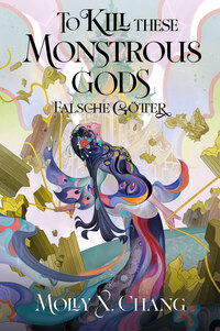 Vorderes Coverbild To Kill These Monstrous Gods – Falsche Götter 2 (Collector’s Edition)