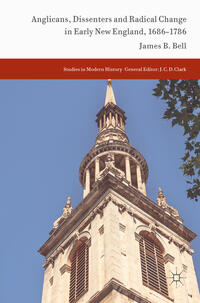 Vorderes Coverbild Anglicans, Dissenters and Radical Change in Early New England, 1686–1786