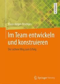 Vorderes Coverbild Im Team entwickeln und konstruieren