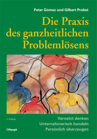Vorderes Coverbild Die Praxis des ganzheitlichen Problemlösens