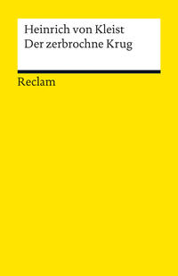 Vorderes Coverbild Der zerbrochne Krug. Ein Lustspiel. Textband mit Anmerkungen/Worterklärungen und editorischer Notiz. Enthält die Erstfassung der Schlussszene (›Variant‹)