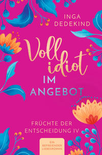 Vorderes Coverbild Vollidiot im Angebot - Ein befreiender Liebesroman