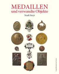 Vorderes Coverbild Numismata Obderennsia (NO) VI: Medaillen und verwandte Objekte, Teil 5: Stadt Steyr