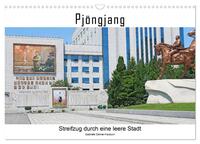 Vorderes Coverbild PJÖNGJANG Streifzug durch eine leere Stadt (Wandkalender 2025 DIN A3 quer), CALVENDO Monatskalender