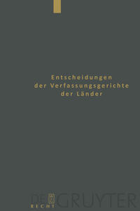 Vorderes Coverbild Entscheidungen der Verfassungsgerichte der Länder (LVerfGE) / Baden-Württemberg, Berlin, Brandenburg, Bremen, Hamburg, Hessen, Mecklenburg-Vorpommern, Niedersachsen, Saarland, Sachsen, Sachsen-Anhalt, Thüringen