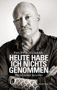 Vorderes Coverbild Heute habe ich nichts genommen - ein Ex-Junkie berichtet