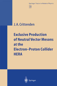Vorderes Coverbild Exclusive Production of Neutral Vector Mesons at the Electron-Proton Collider HERA