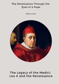 Vorderes Coverbild The Legacy of the Medici: Leo X and the Renaissance
