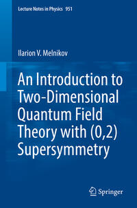 Vorderes Coverbild An Introduction to Two-Dimensional Quantum Field Theory with (0,2) Supersymmetry