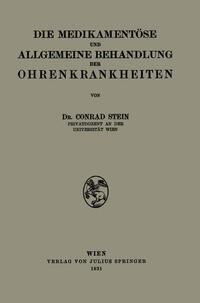 Vorderes Coverbild Die Medikamentöse und Allgemeine Behandlung der Ohrenkrankheiten
