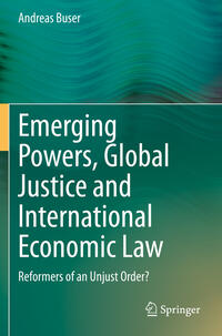 Vorderes Coverbild Emerging Powers, Global Justice and International Economic Law