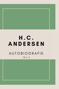 Vorderes Coverbild Autobiografie von H. C. Andersen (Teil 2)