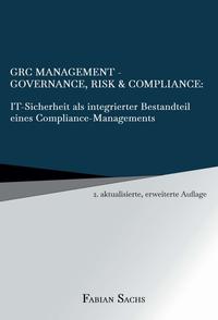 Vorderes Coverbild GRC Management-Governance, Risk & Compliance: IT-Sicherheit als integrierter Bestandteil eines Compliance-Managements