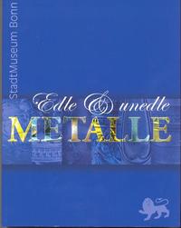 Vorderes Coverbild Stadtmuseum Bonn - Edle & unedle Metalle