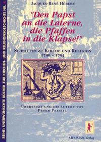 Vorderes Coverbild Den Papst an die Laterne, die Pfaffen in die Klapse!
