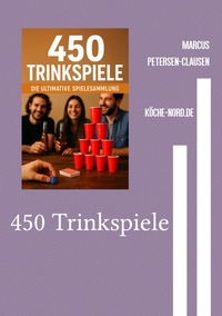 Vorderes Coverbild Saufen mit Stil – Die besten Spiele, Sprüche und Partyknaller / 450 Trinkspiele