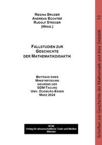 Vorderes Coverbild Fallstudien zur Geschichte der Mathematikdidaktik