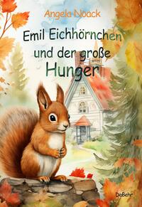 Vorderes Coverbild Emil Eichhörnchen und der große Hunger