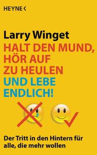 Vorderes Coverbild Halt den Mund, hör auf zu heulen und lebe endlich!
