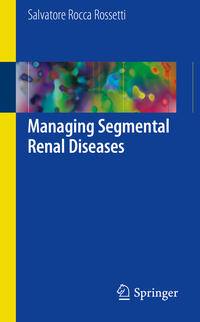 Vorderes Coverbild Managing Segmental Renal Diseases