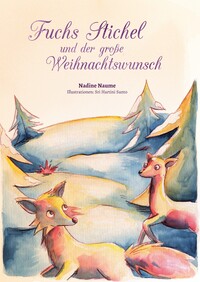 Vorderes Coverbild Fuchs Stichel und der große Weihnachtswunsch