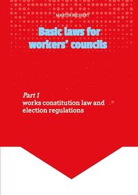 Vorderes Coverbild Basic laws for the workers' councils - Deutsches Recht für englischsprachige Betriebsratsmitglieder
