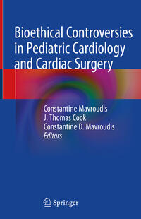 Vorderes Coverbild Bioethical Controversies in Pediatric Cardiology and Cardiac Surgery