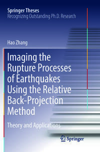 Vorderes Coverbild Imaging the Rupture Processes of Earthquakes Using the Relative Back-Projection Method